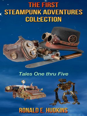 cover image of The First Steampunk Adventures Collection